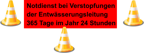 Notdienst bei Verstopfungen  der Entwässerungsleitung 365 Tage im Jahr 24 Stunden